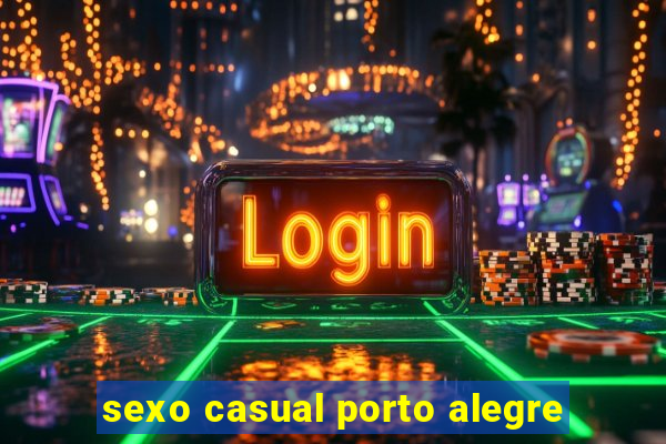 sexo casual porto alegre